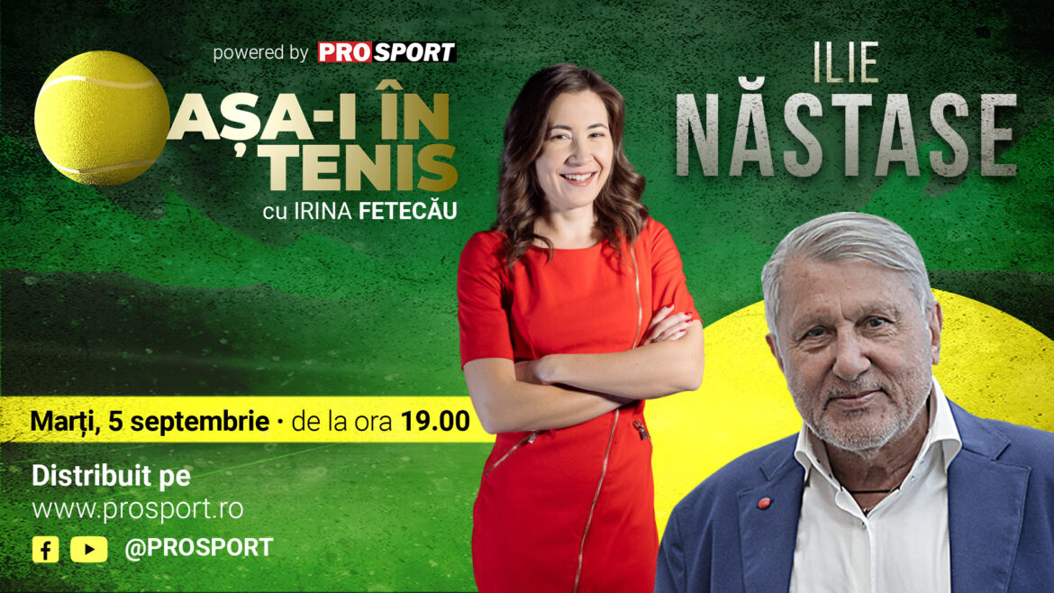 Ilie Nastase, de gast van Irina Fetecău in “That’s tennis”! Onbekende details over de voormalige wereldtopper en wat er aan de hand is met Simona Halep