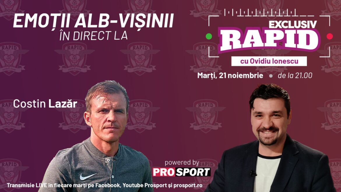 Costin Lazăr komt naar EXCLUSIV RAPID op dinsdag 21 november om 21.00 uur.